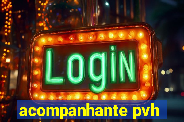 acompanhante pvh